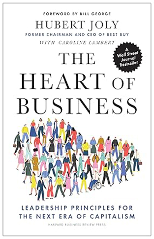 The Heart of Business - Leadership Principles for the Next Era of Capitalism